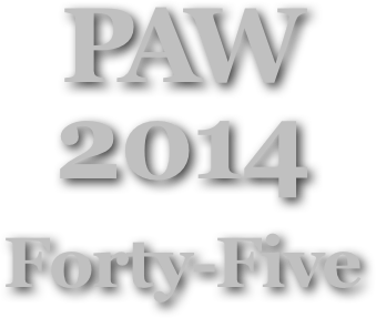 PAW
2014
Forty-Five